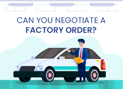 Can you negotiate a factory order car