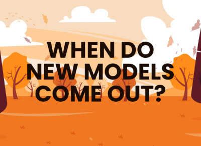 When Do New Models Come Out