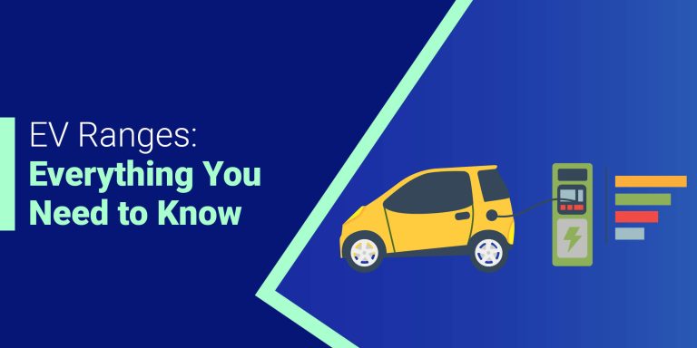 EV Ranges Everything You Need to Know