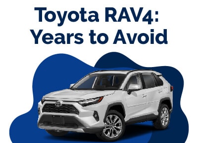 Toyota RAV4 Years to Avoid
