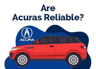 Are Acuras Reliable