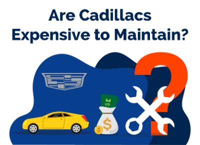 Are Cadillacs Expensive to Maintain.jpg