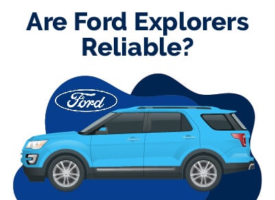 Are Ford Explorers Reliable