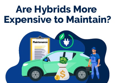 Are Hybrids More Expensive to Maintain