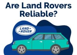 Are Land Rovers Reliable
