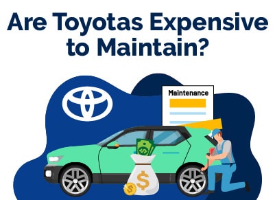 Are Toyotas Expensive to Maintain