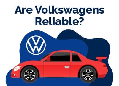Are Volkswagens Reliable