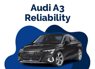 Audi A3 Reliability
