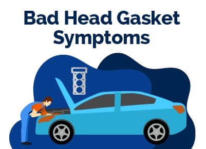 Bad Head Gasket Symptoms
