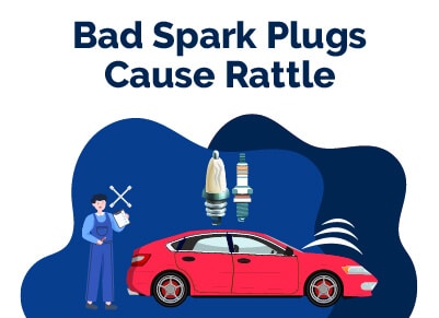 Bad Spark Plugs Cause Rattle