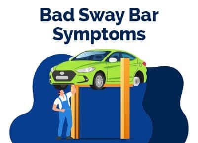 Bad Sway Bar Symptoms