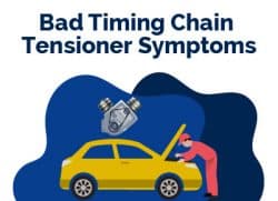 Bad Timing Chain Tensioner Symptoms