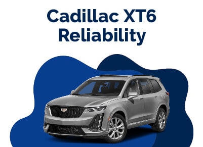 Cadillac XT6 Reliability