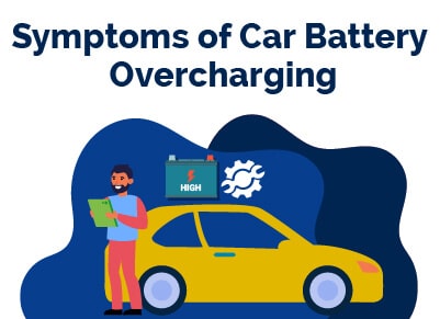 Car Battery Overcharging Symptoms