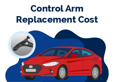 Control Arm Replacement Cost