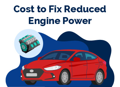 Cost to Fix Reduce Engine Power