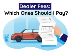 Dealer Fees Which One Shoud I Pay