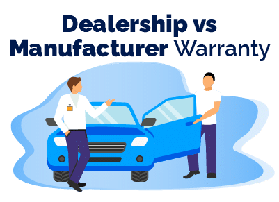 Dealership vs Manufacturer Warranty