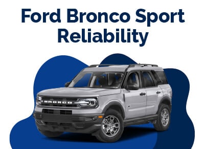 Ford Bronco Sport Reliability