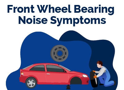 Front Wheel Bearing Symptoms