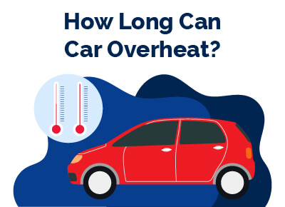 How Long Can Car Overheat