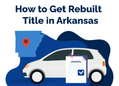 How to Get Rebuilt Title in Arkansas
