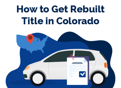 How to Get Rebuilt Title in Colorado