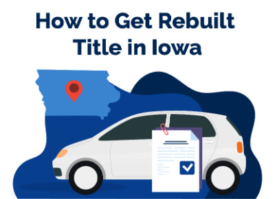 How to Get Rebuilt Title in Iowa
