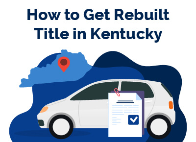 How to Get Rebuilt Title in Kentucky