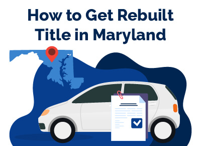 How to Get Rebuilt Title in Maryland