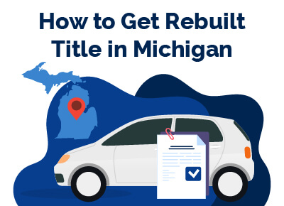 How to Get Rebuilt Title in Michigan