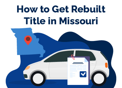How to Get Rebuilt Title in Missouri