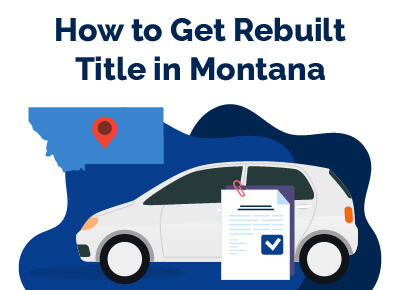 How to Get Rebuilt Title in Montana