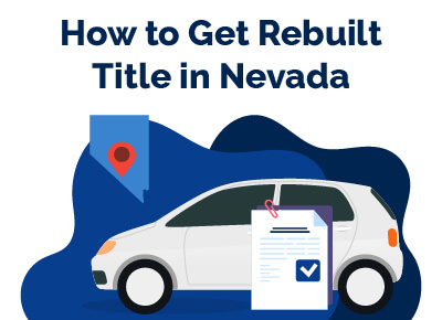 How to Get Rebuilt Title in Nevada