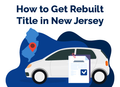 How to Get Rebuilt Title in New Jersey