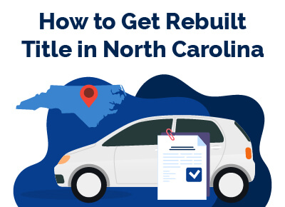 How to Get Rebuilt Title in North Carolina