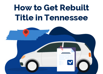 How to Get Rebuilt Title in Tennessee