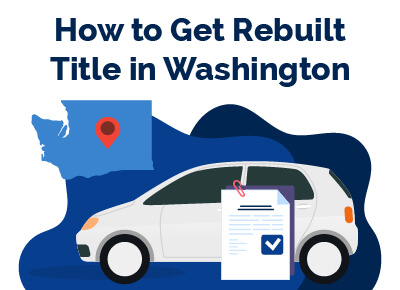 How to Get Rebuilt Title in Washington