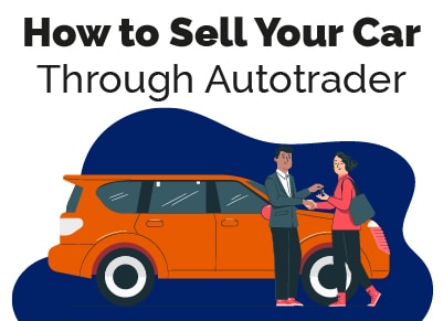 How to Sell Your Car Autotrader