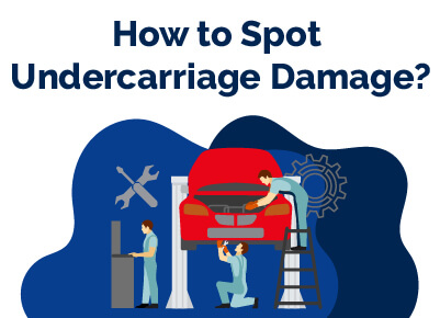 How to Spot Undercarriage Damage