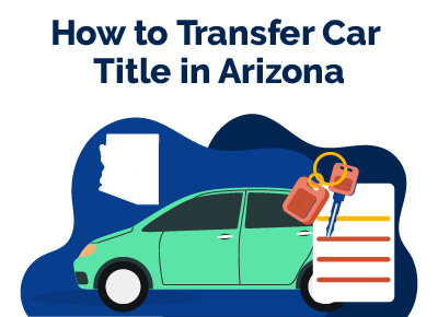 How to Transfer Car Title in Arizona