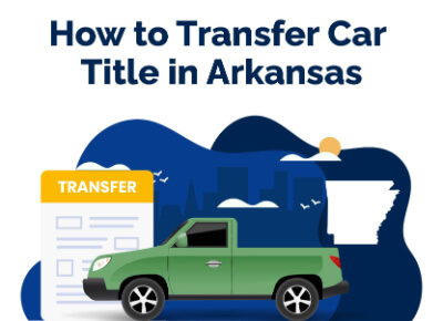 How to Transfer Car Title in Arkansas
