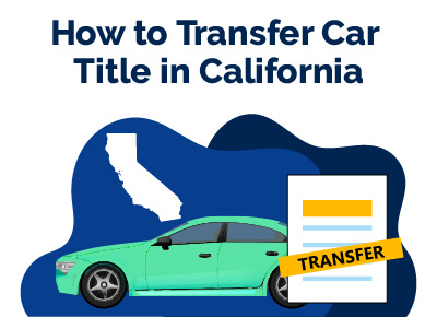 How to Transfer Car Title in California