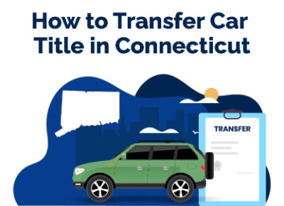 How to Transfer Car Title in Connecticut