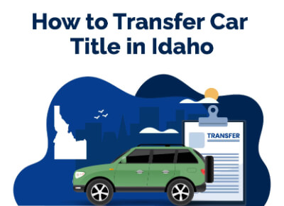 How to Transfer Car Title in Idaho