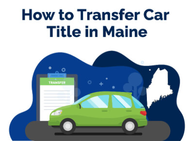 How to Transfer Car Title in Maine