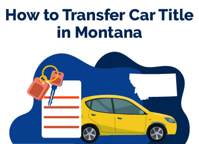 How to Transfer Car Title in Montana