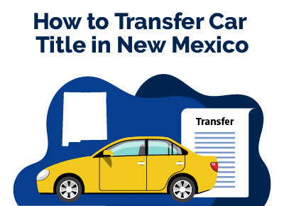 How to Transfer Car Title in New Mexico