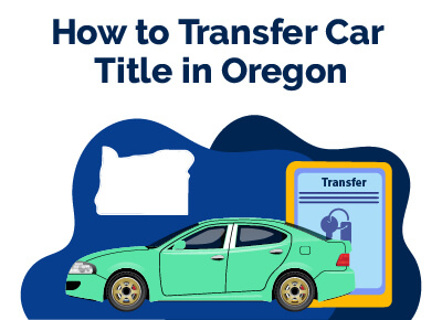 How to Transfer Car Title in Oregon