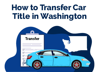 How to Transfer Car Title in Washington